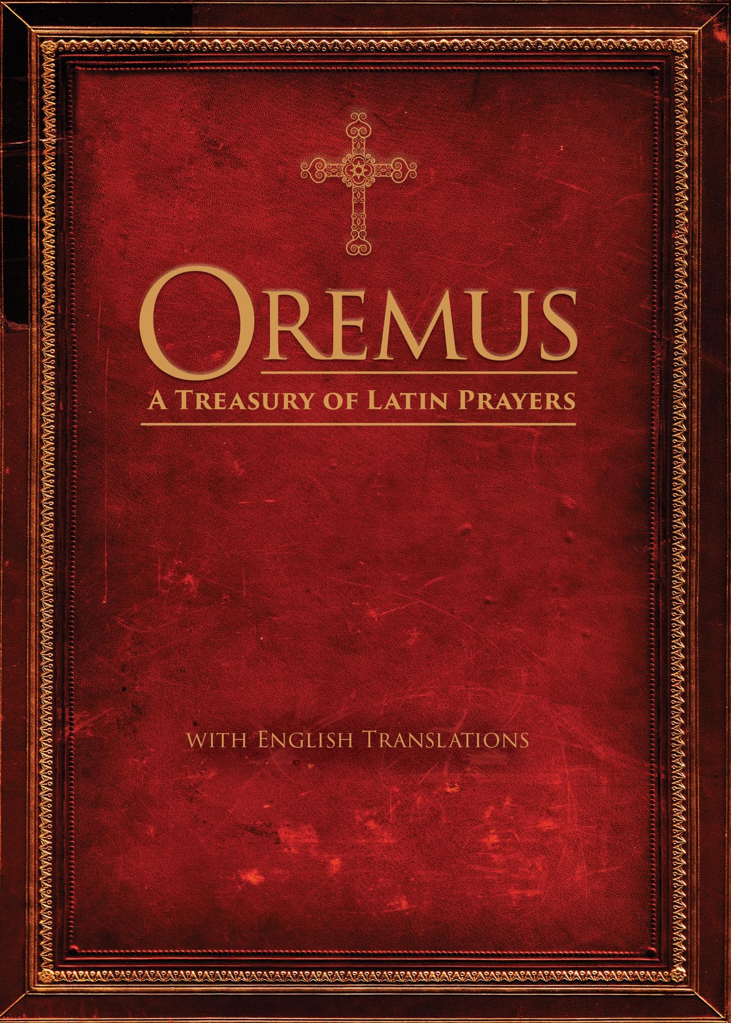 Oremus: A Treasury of Latin Prayers with English Translati