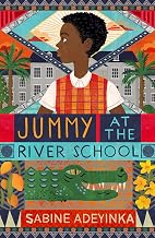 Jummy at the River School: book 1 in an exciting boarding school series, chosen as Blackwell's Children's Book of the Month