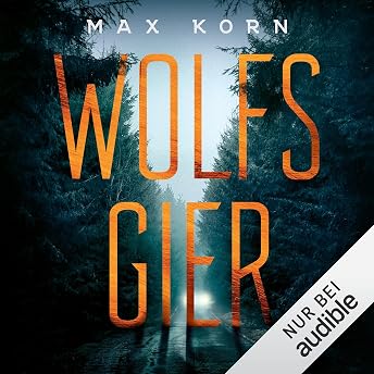 Wolfsgier Hörbuch von Max Korn episode artwork