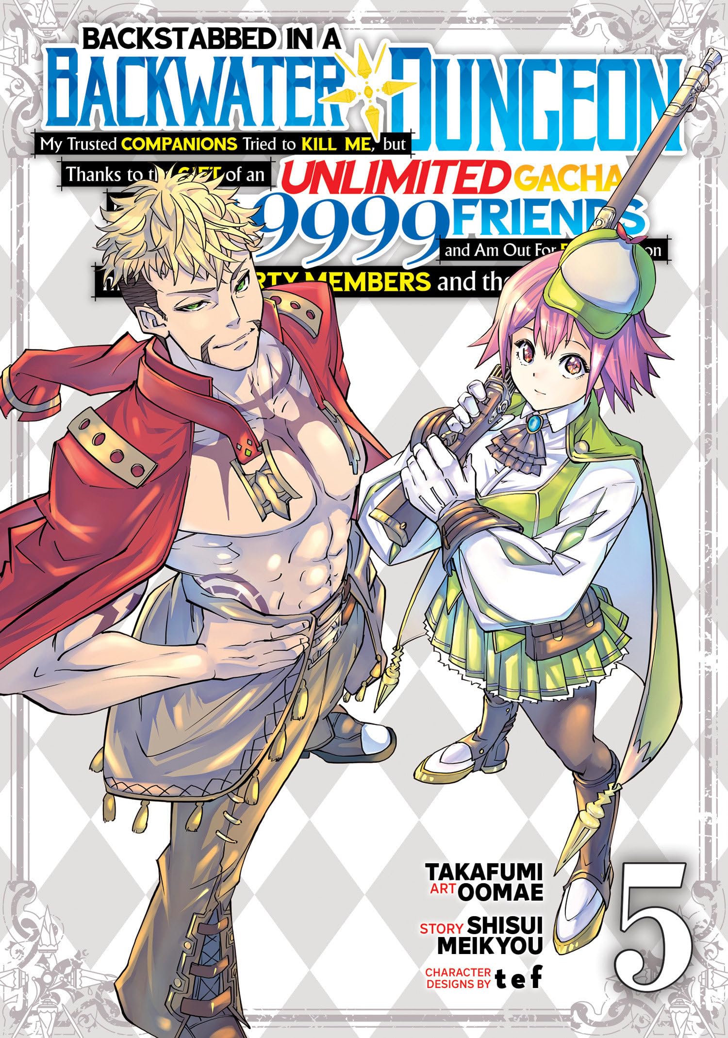 Backstabbed in a Backwater Dungeon: My Party Tried to Kill Me, But Thanks to an Infinite Gacha I Got LVL 9999 Friends and Am Out For Revenge (Manga) Vol. 5 (Backstabbed in a Backwater Dungeon (Manga))
