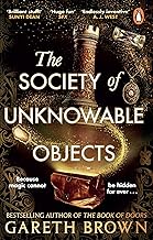 Cover of The Society of Unknowable Objects: The fantastical new adventure from the bestselling author of The Book of Doors