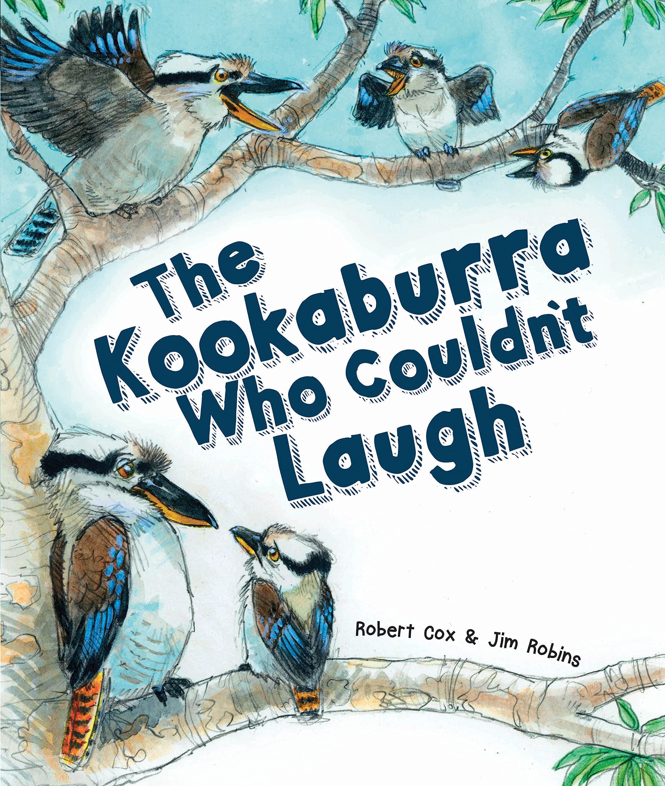 The Kookaburra Who Couldn't Laugh Hardcover – Picture Book, 1 May 2019
