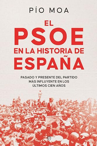 El PSOE en la historia de España (Spanish Edition)