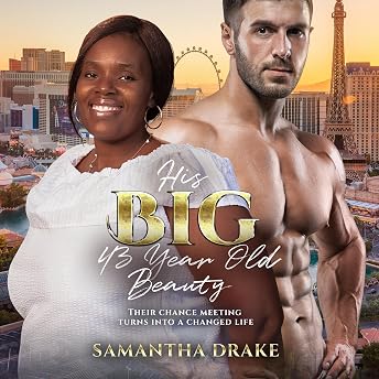 His Big, 43 Year Old Beauty Audiobook by Samantha Drake episode artwork