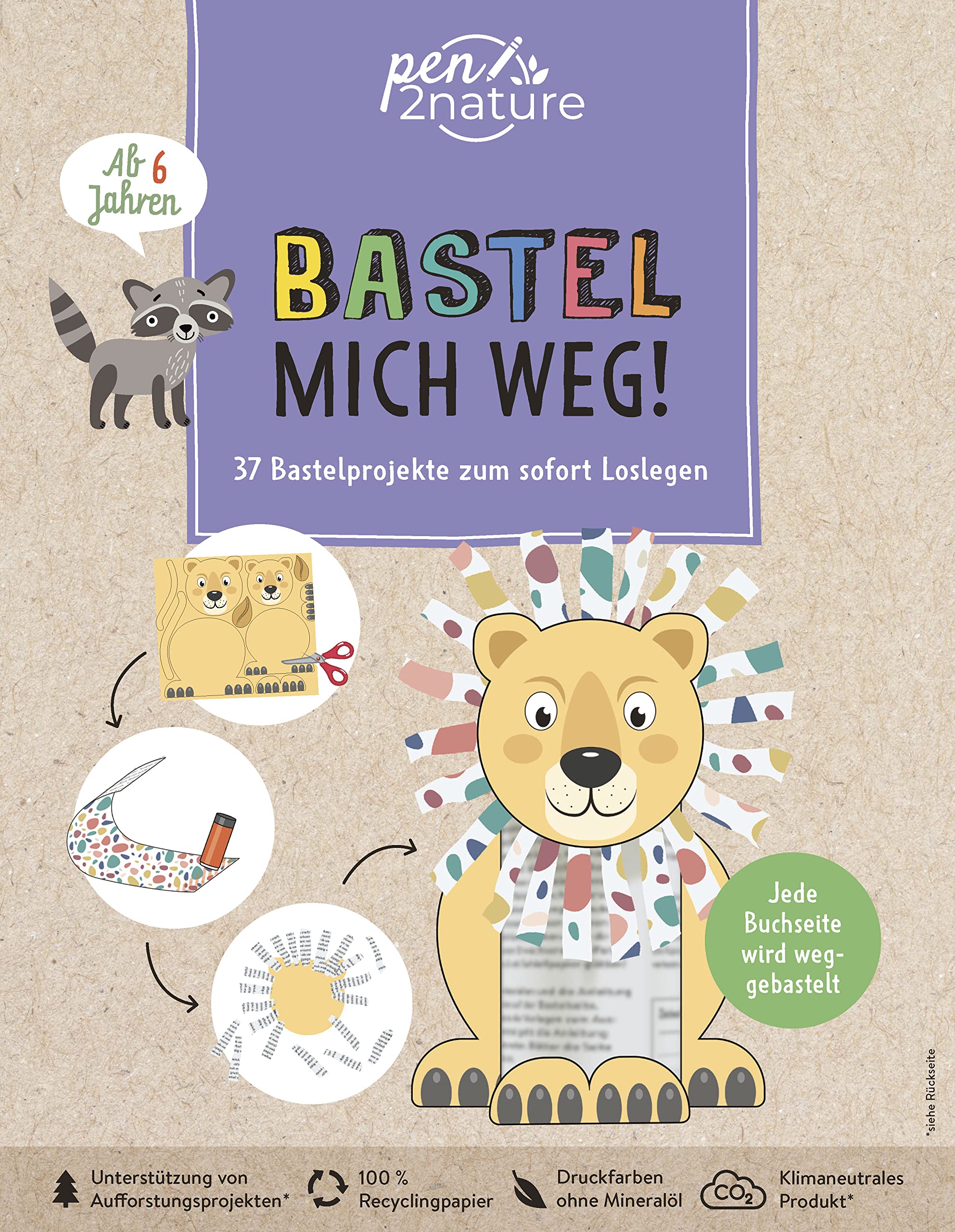 Bastel mich weg! Nachhaltiges Bastelbuch für Kinder ab 6 Jahren: 37 Bastelprojekte zum Verbasteln und ofort Loslegen