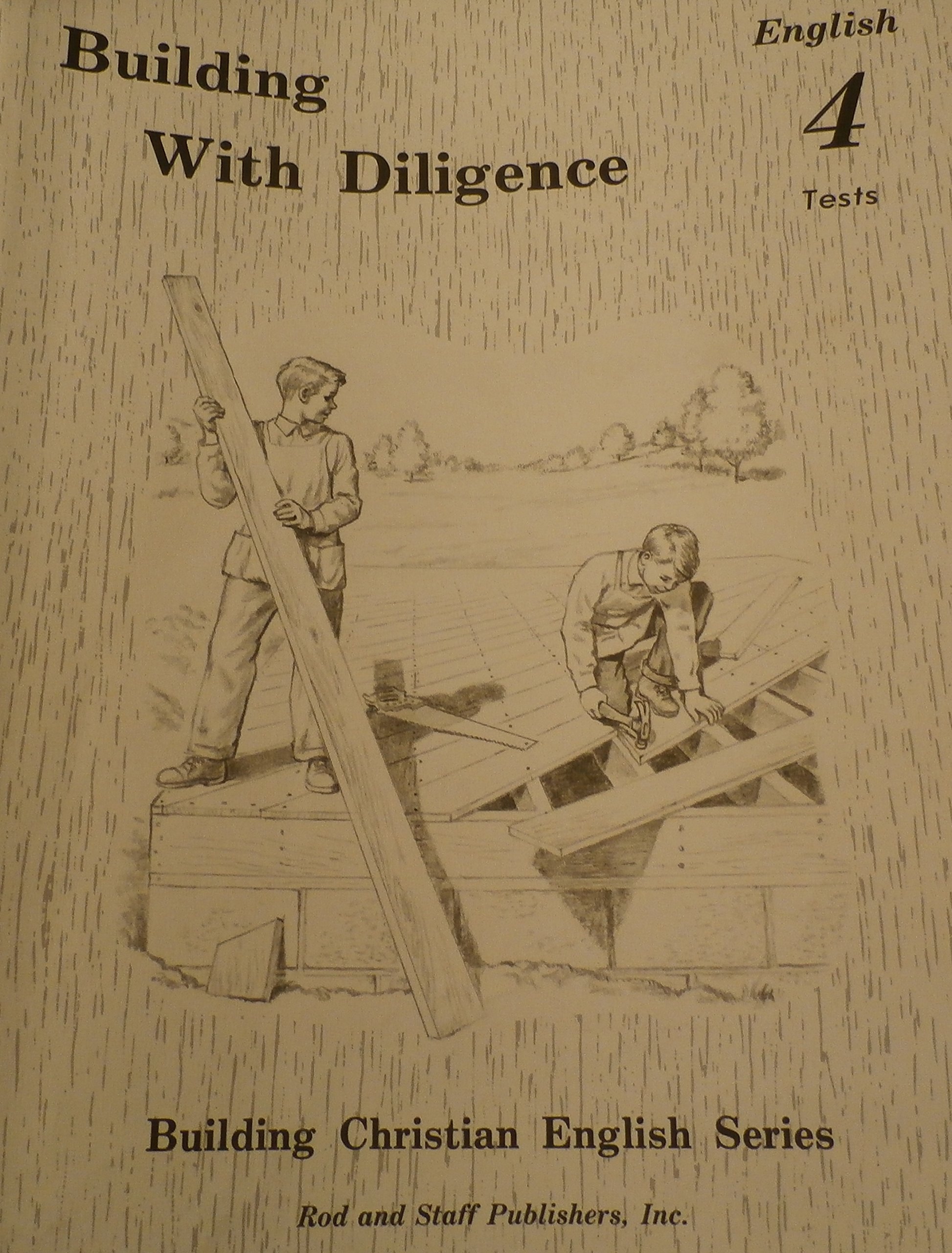 Building with Diligence English 4 Tests Rod and Staff Publishers