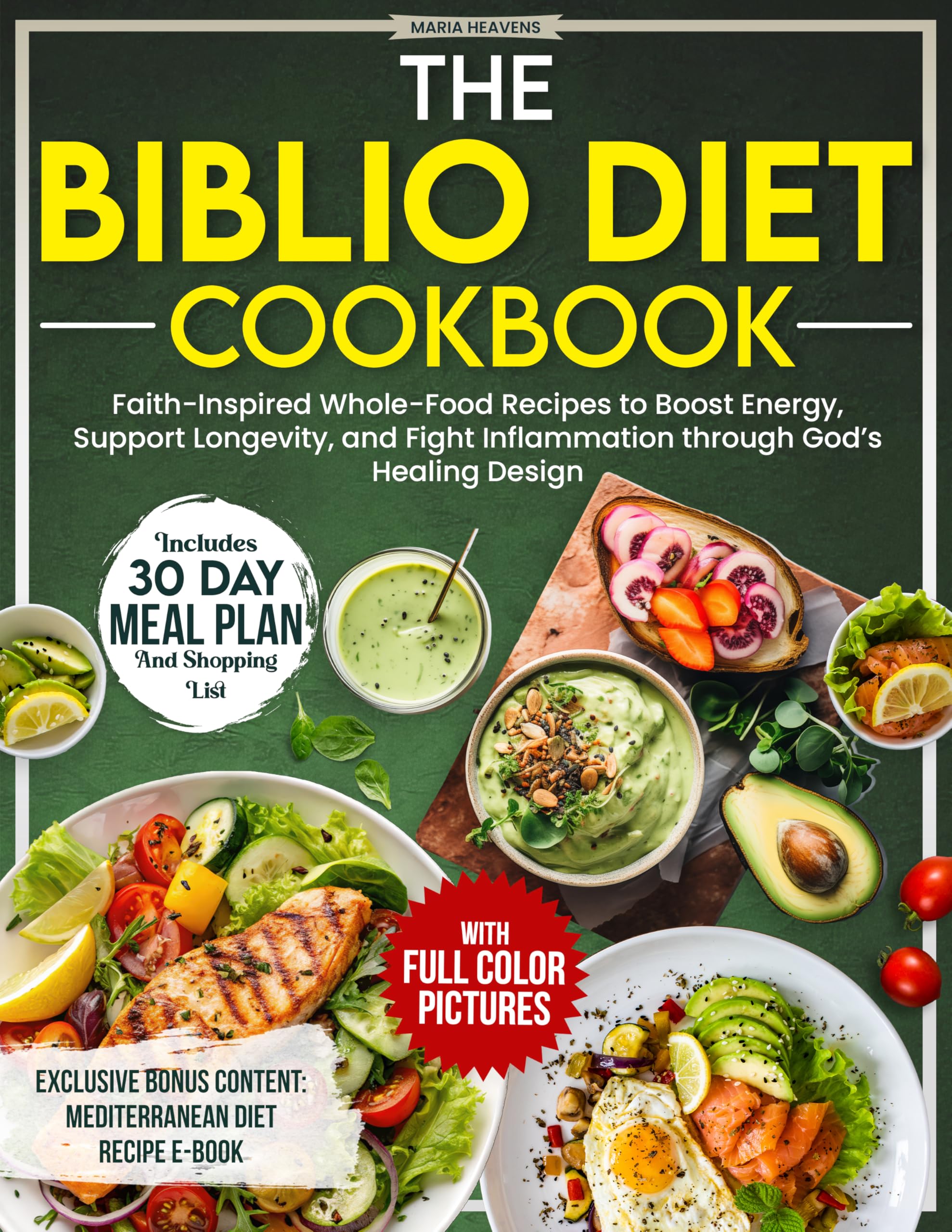 The Biblio Diet Cookbook: Faith-Inspired Whole-Food Recipes to Boost Energy, Support Longevity, and Fight Inflammation through God’s Healing Design