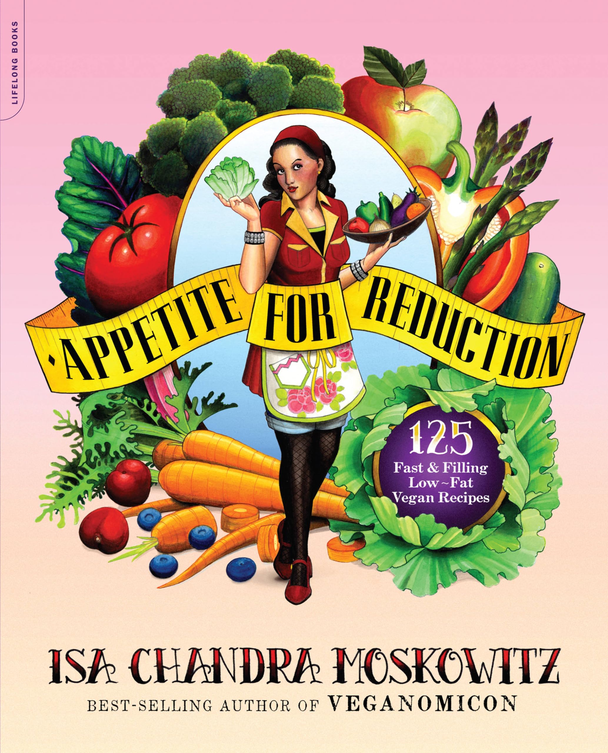 Isa Chandra Moskowitz – Appetite for Reduction: 125 schnelle, fettarme vegane Rezepte