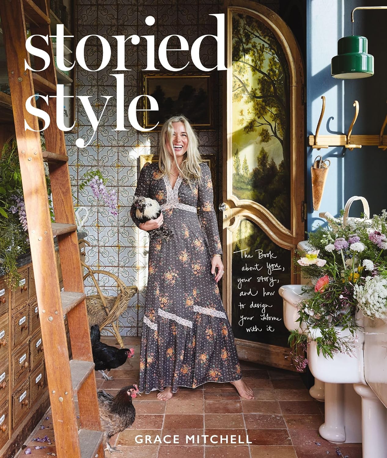 Storied Style by Grace Mitchell: Design Your Home to Tell Your Unique Story | Personal Interior Decorating Book