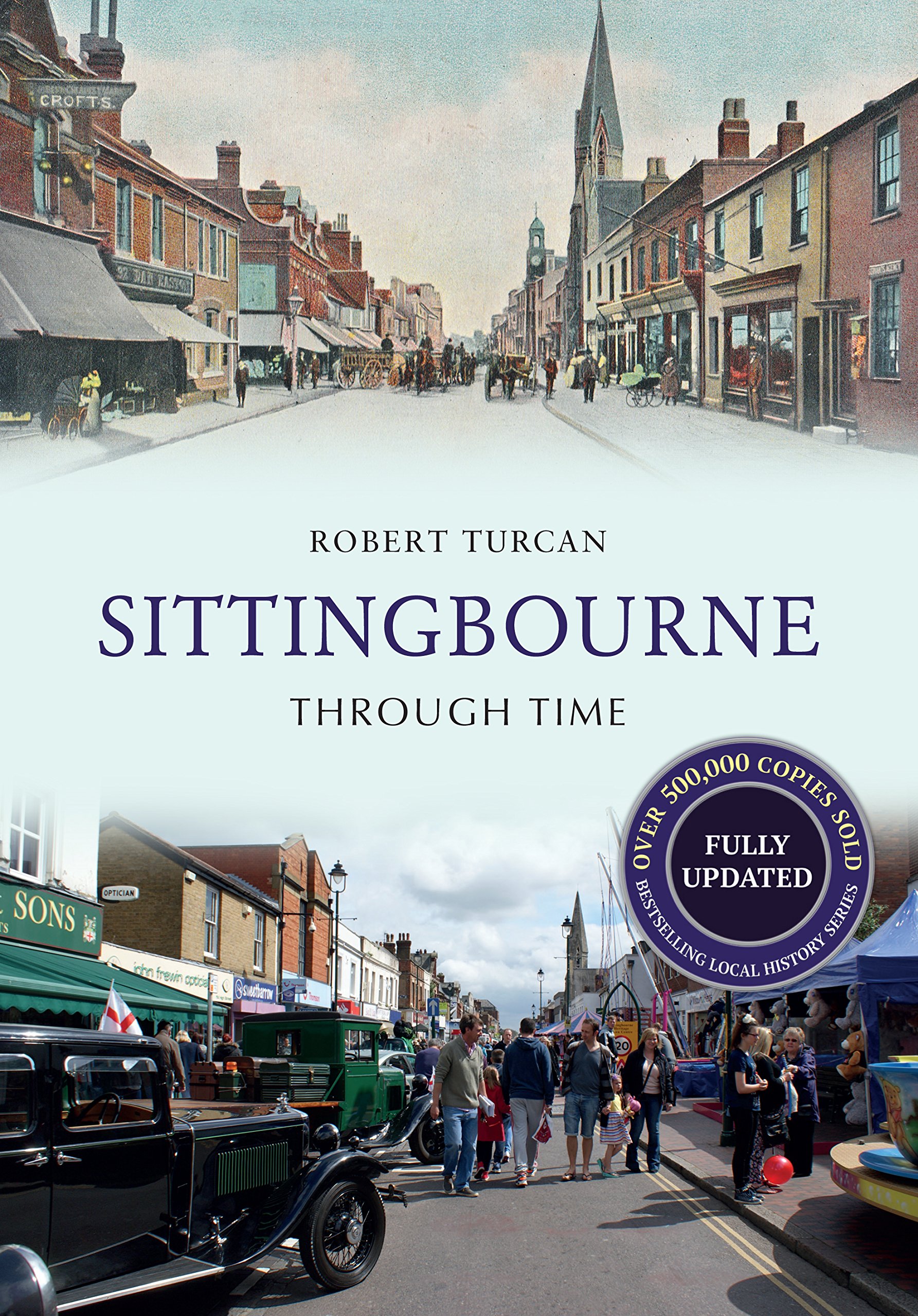 Sittingbourne Through Time Revised Edition by Robert Turcan - 9781445650210