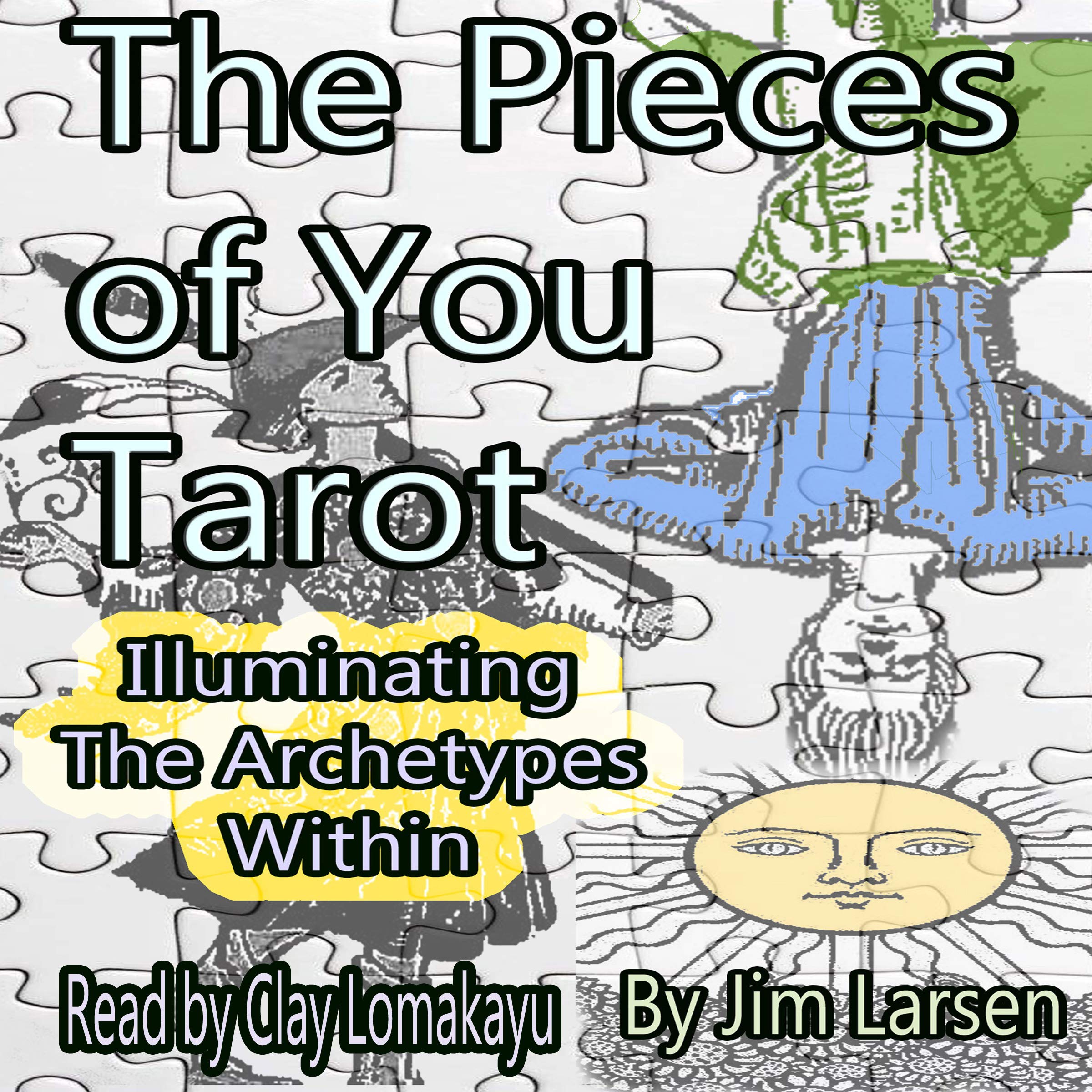 The Pieces of You Tarot: Illuminating the archetypes Within