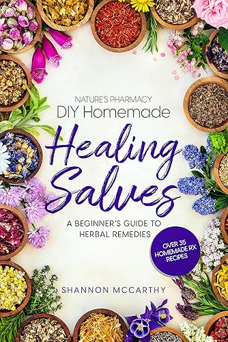 Natures Pharmacy DIY Homemade Healing Salves  A Beginners Guide to Herbal Remedies