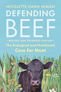 Defending Beef: The Ecological and Nutritional Case for Meat, 2nd Edition