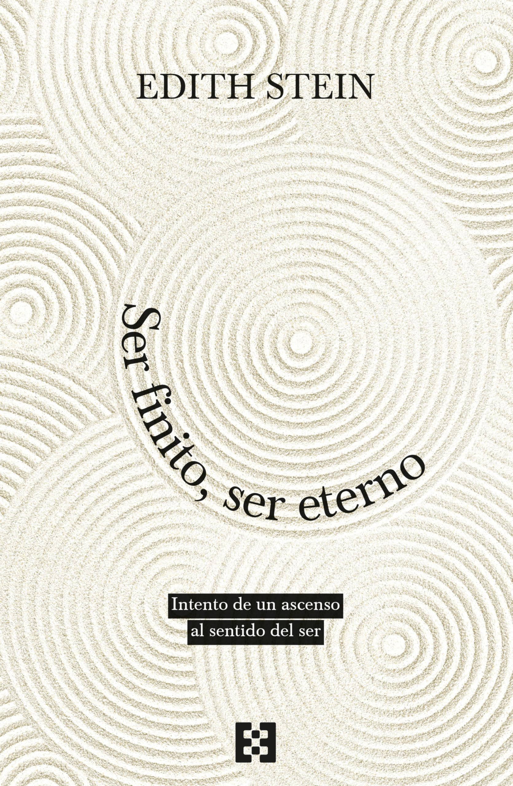 SER FINITO, SER ETERNO: Intento de un ascenso al sentido del ser: 128 (Nuevo Ensayo)