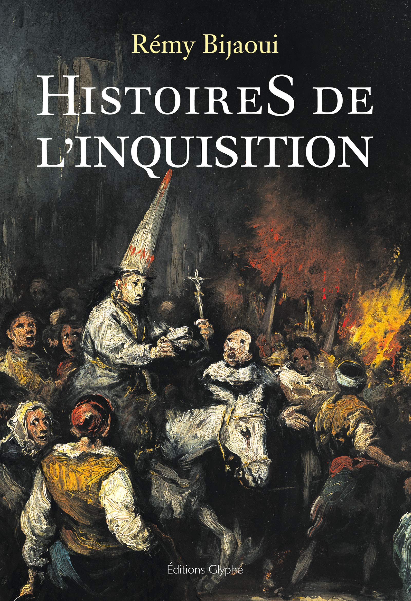 Histoires de l'Inquisition: Essai (French Edition)