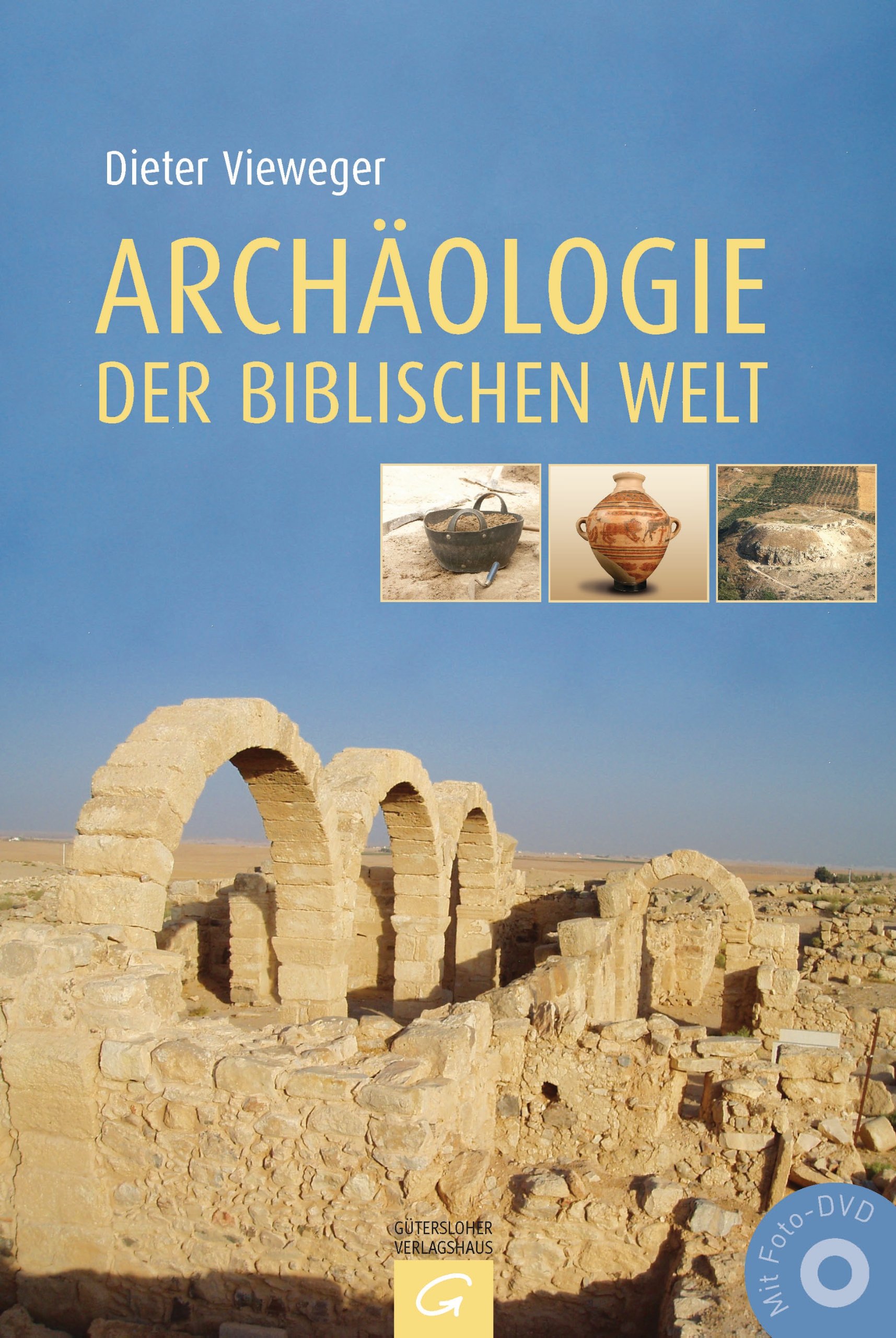 Archäologie der biblischen Welt: Mit zahlreichen Zeichnungen von