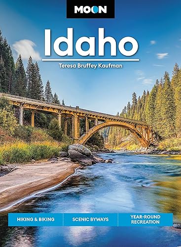 Moon Idaho: Hiking & Biking, Scenic Byways, Year-Round Recreation (Travel