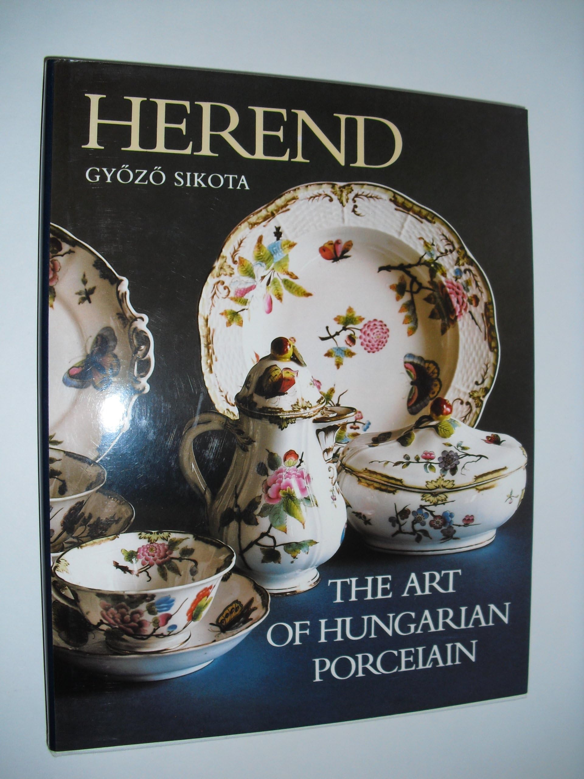 Herend, the art of Hungarian porcelain Hardcover – January 1, 1989
