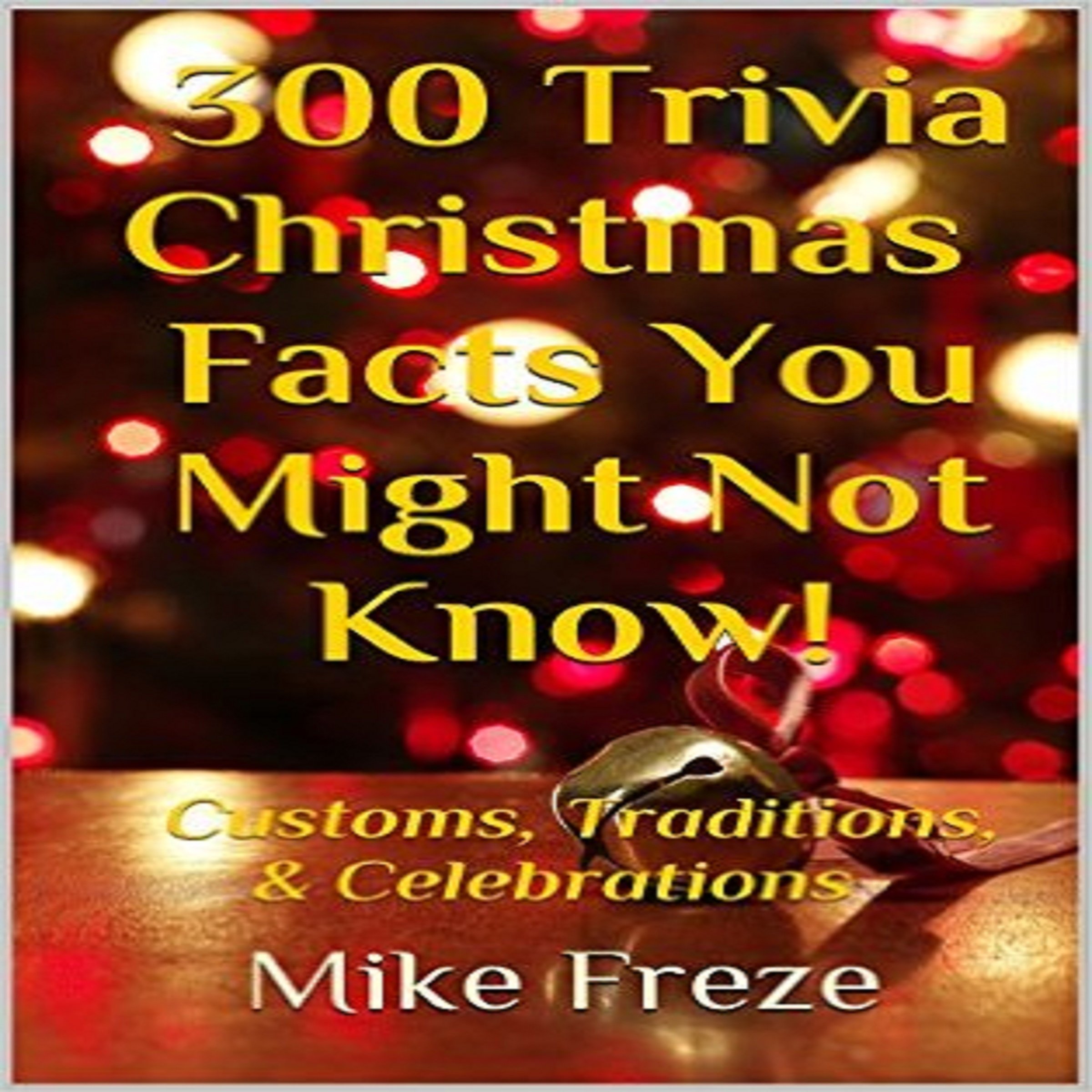 300 Trivia Christmas Facts You Might Not Know!