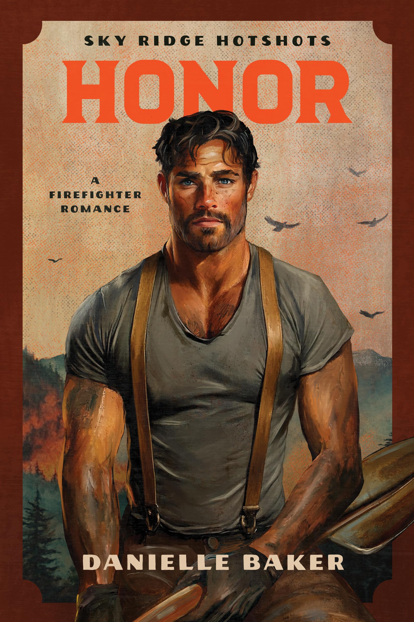 Honor: A Firefighter Romance (Sky Ridge Hotshots Book 3)
