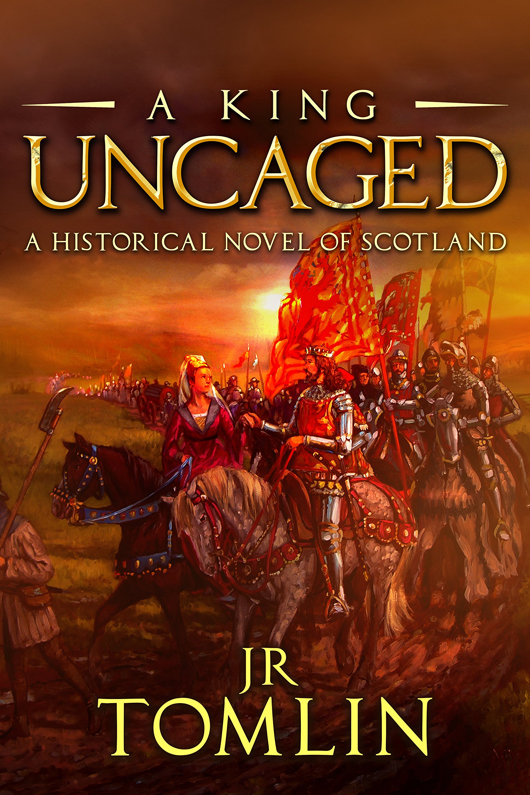 A King Uncaged: A Historical Novel of Scotland (The Stewart Chronicle Book 2)