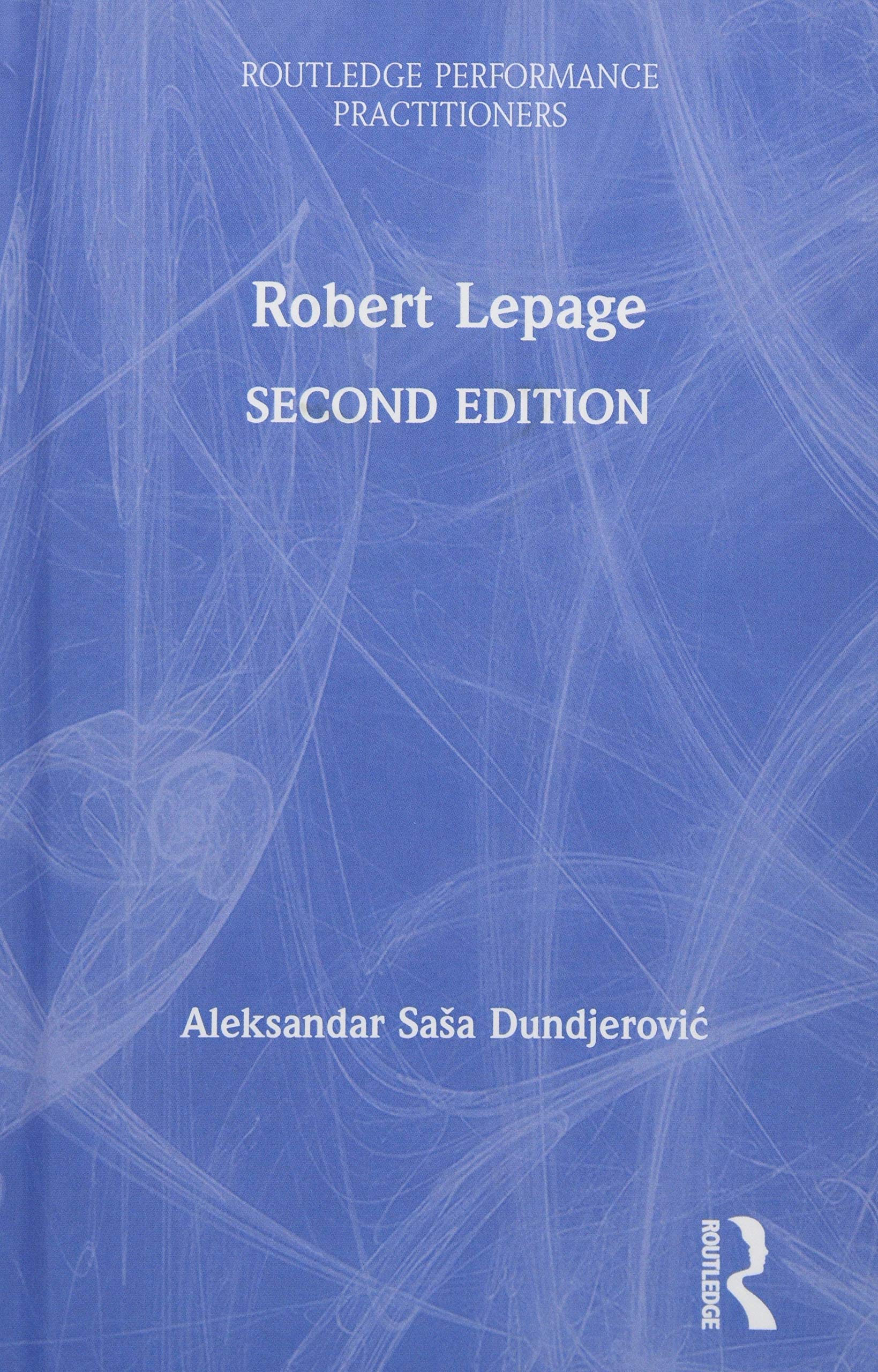 Aleksandar Saša DundjerovićRoutledge Robert Lepage