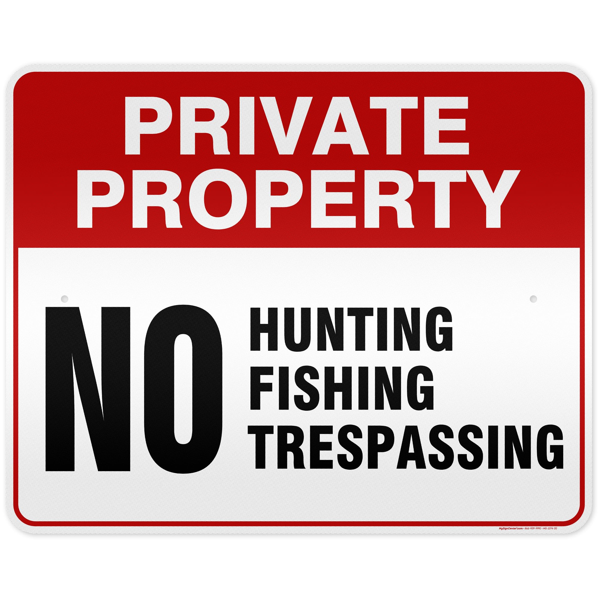 Private Property No Fishing No Hunting No Trespassing Sign, 24x30 Inches, 3M EGP Reflective, Rust Free .080 Aluminum, Fade Resistant, Made in USA by My Sign Center