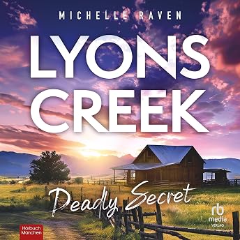 Lyons Creek: Deadly Secrets Hörbuch von Michelle Raven episode artwork