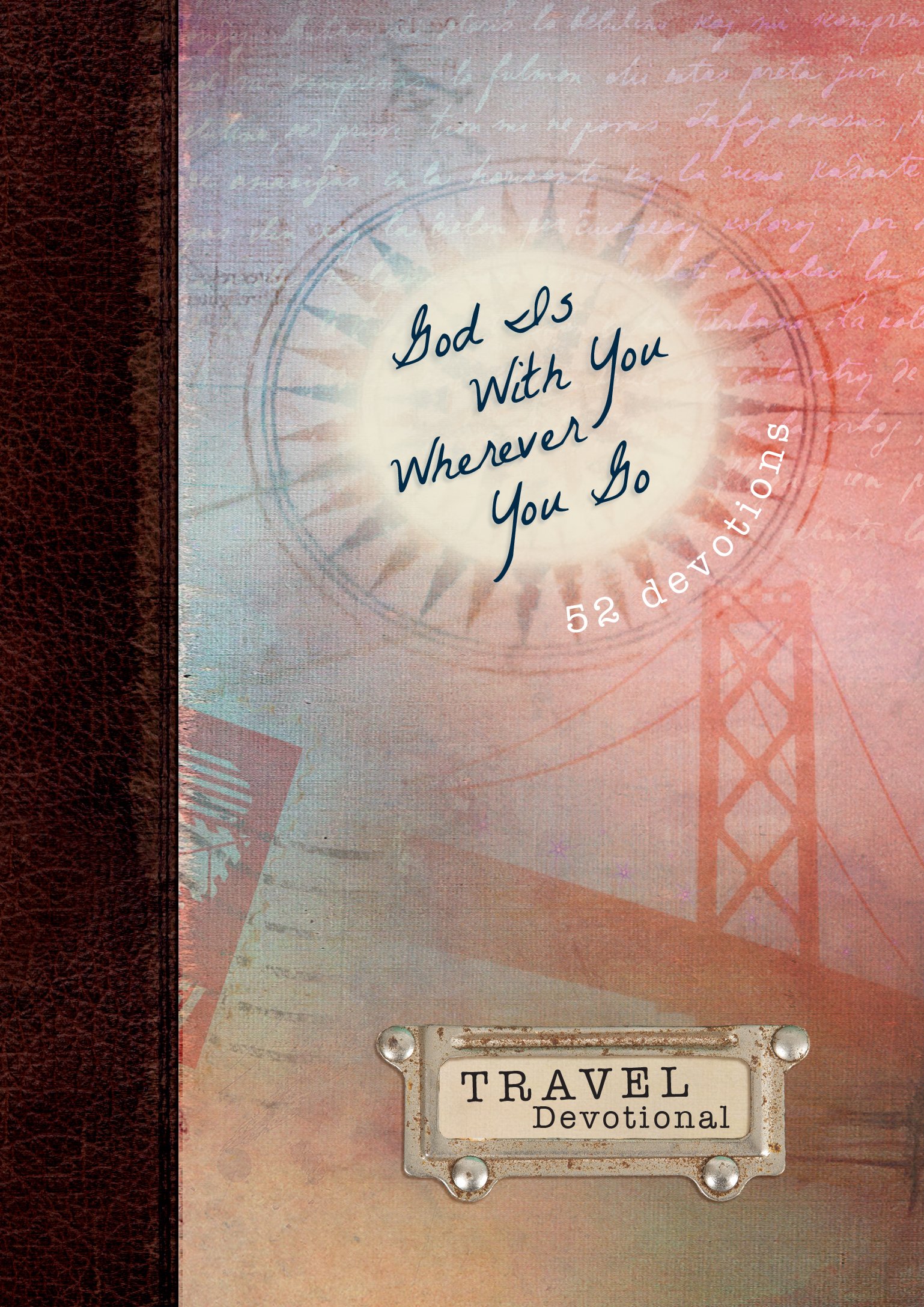 God Is With You Wherever You Go: Travel Devotional