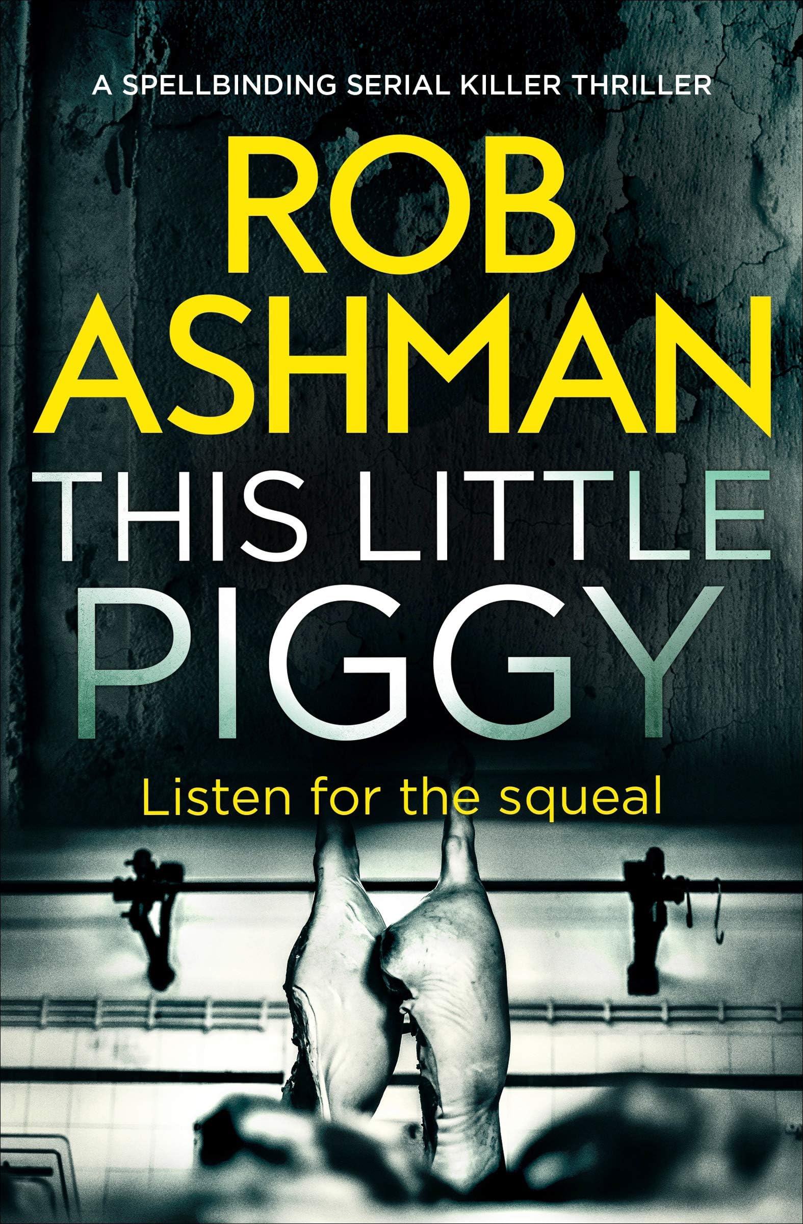 This Little Piggy: A Spellbinding Serial Killer Thriller: 2 (Di Rosalind Kray) Paperback – Import, 19 June 2018