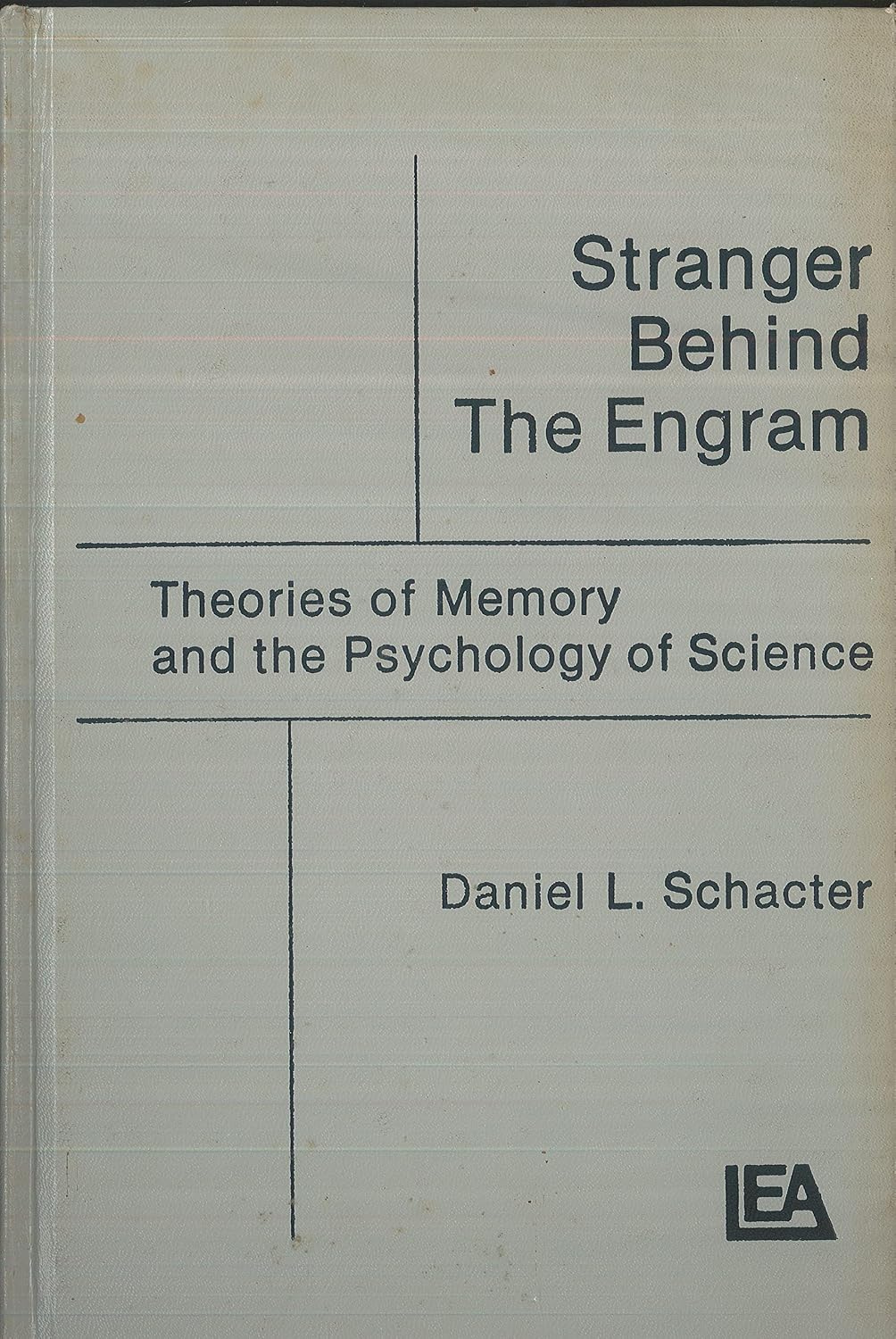Amazon.com: Stranger Behind the Engram: Theories of Memory and the ...