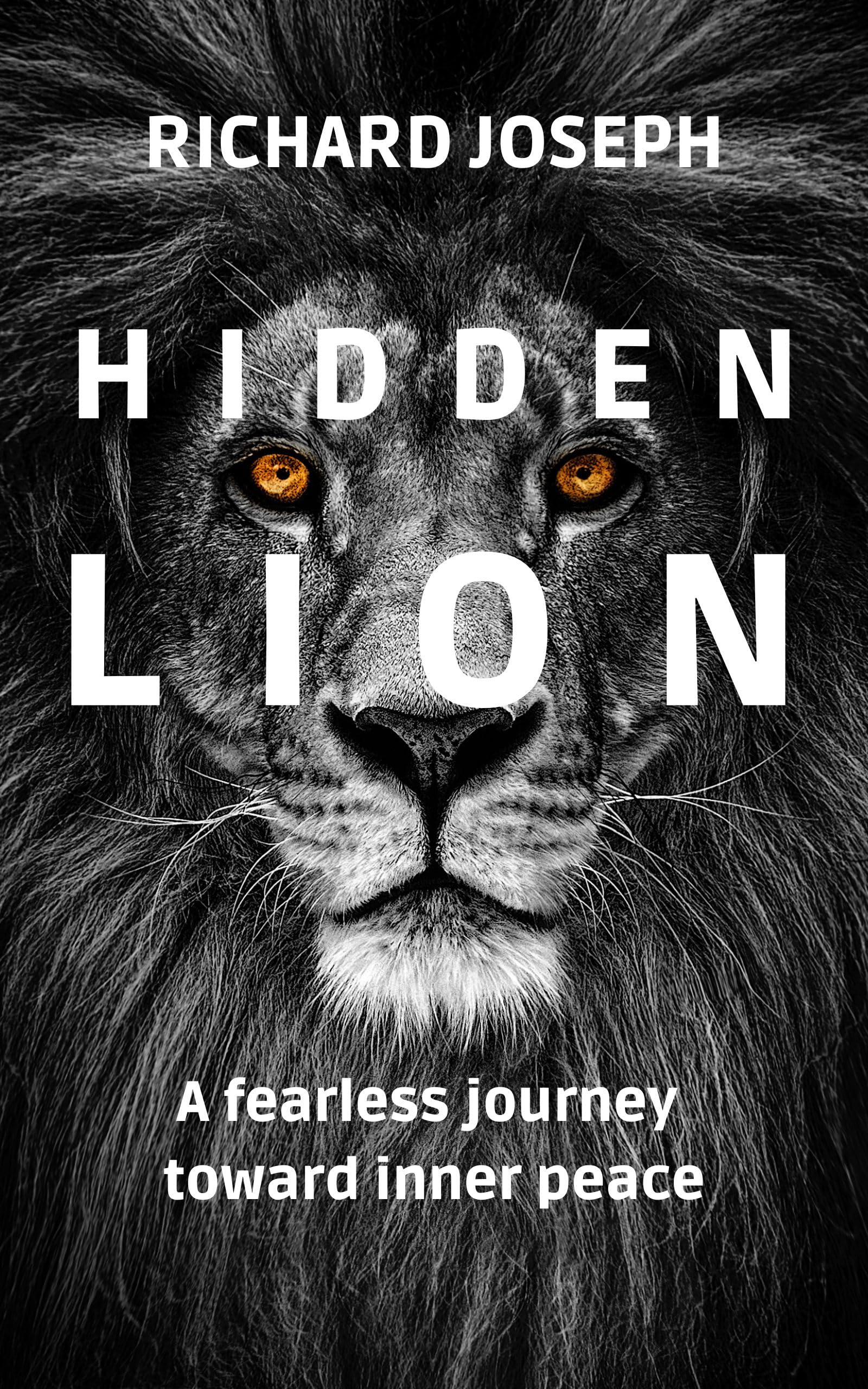 Hidden Lion: A fearless journey toward inner peace
