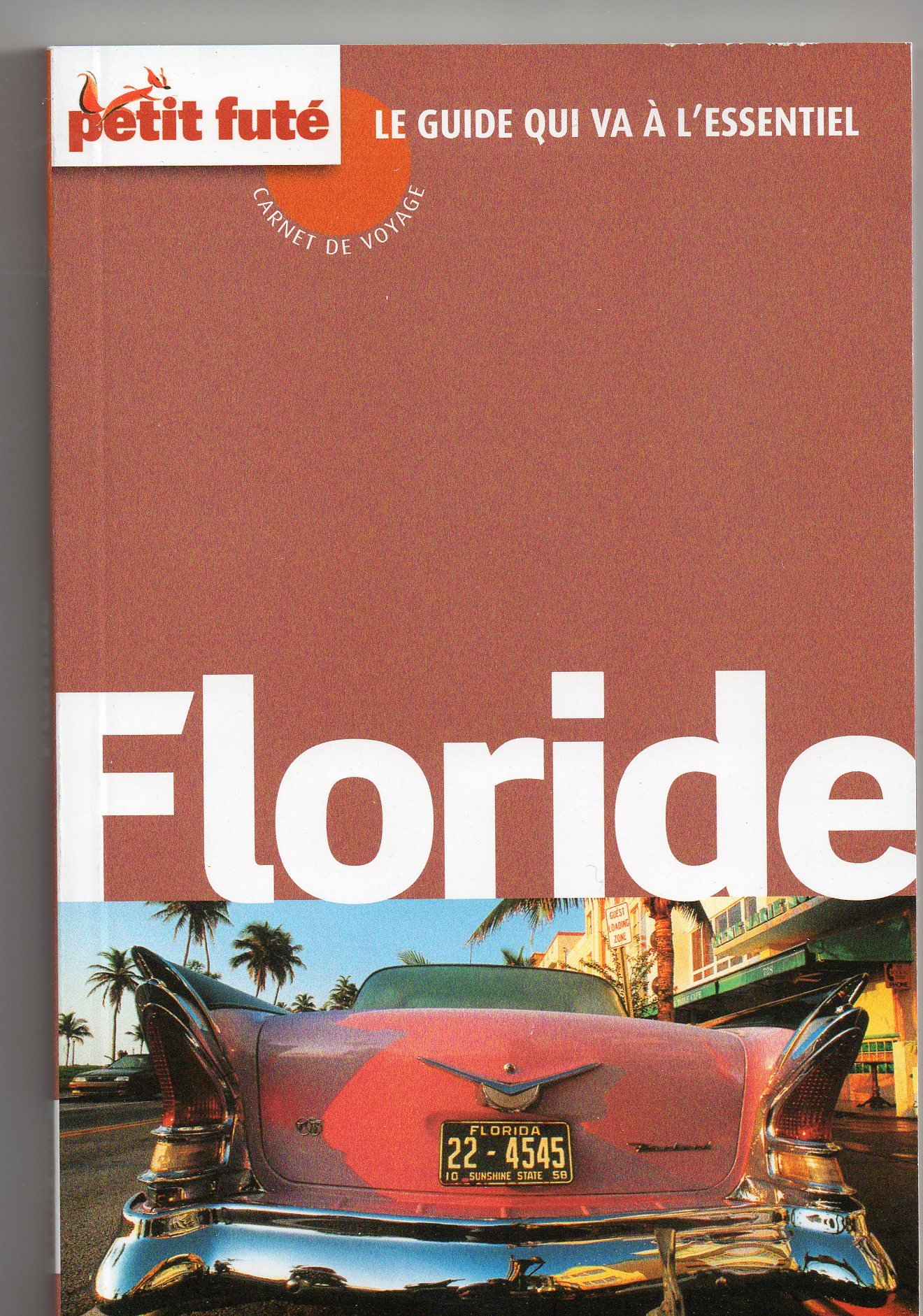 FLORIDE CARNET DE VOYAGE 2011 PETIT FUTE Labourdette, Jean-Paul and Auzias, Dominique