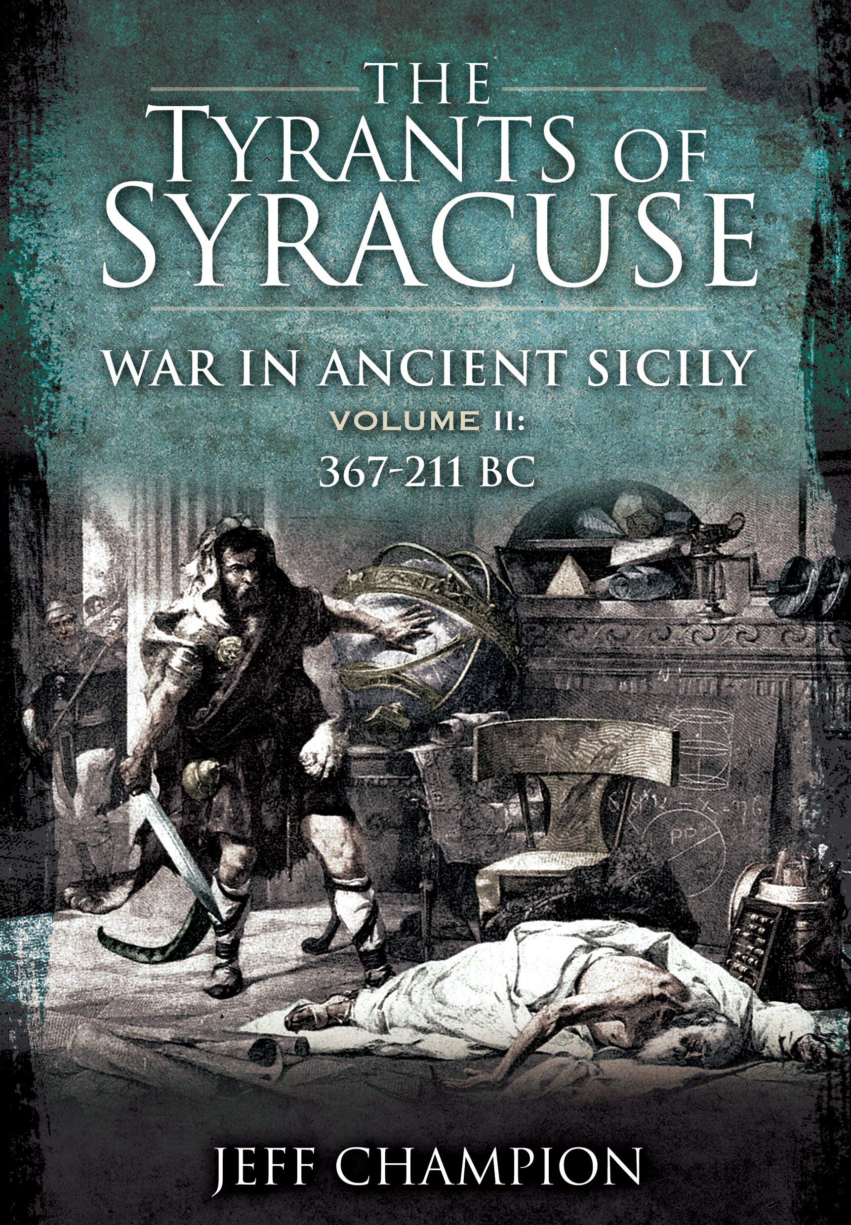 The Tyrants of Syracuse: War in Ancient Sicily by Jeff Champion (Paperback Book)