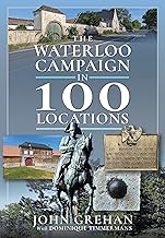 The Waterloo Campaign in 100 Locations