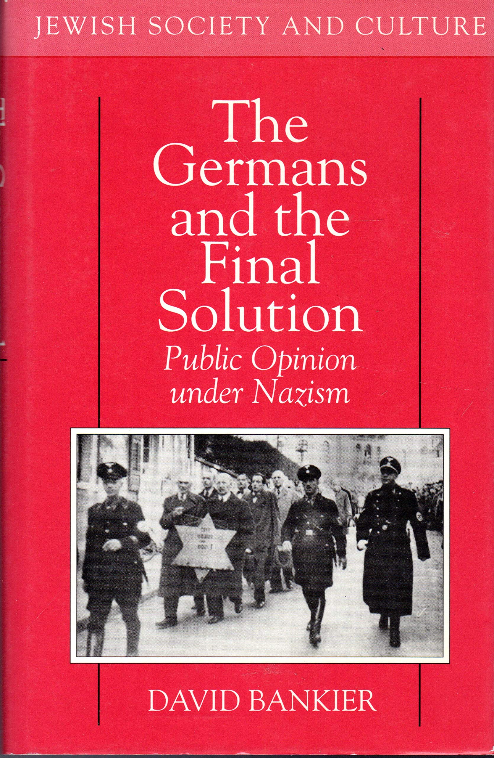 The Germans and the Final Solution: Public Opinion Under Nazism