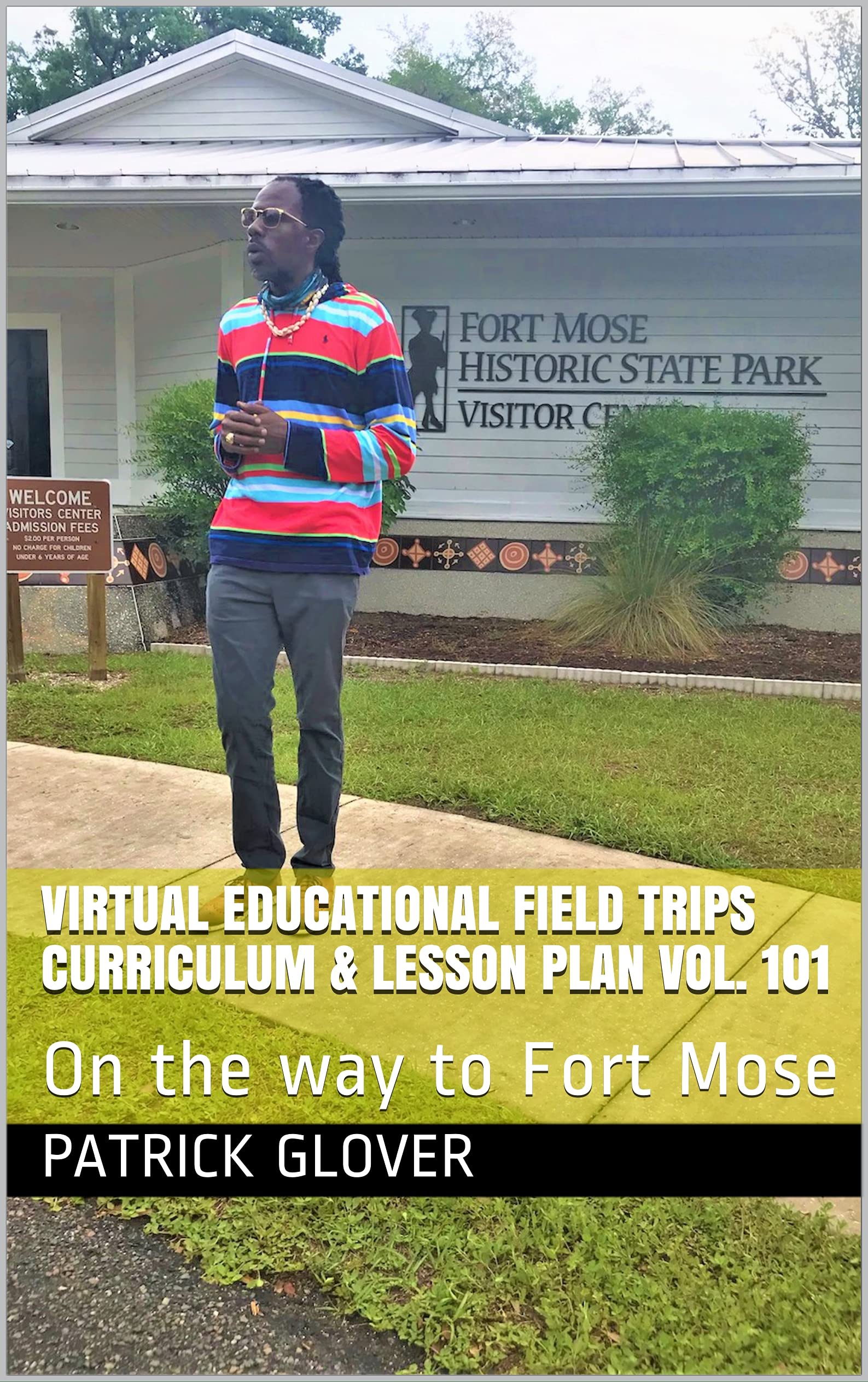 Virtual Educational Field Trips Curriculum & Lesson Plan Vol. 101: On the way to Fort Mose