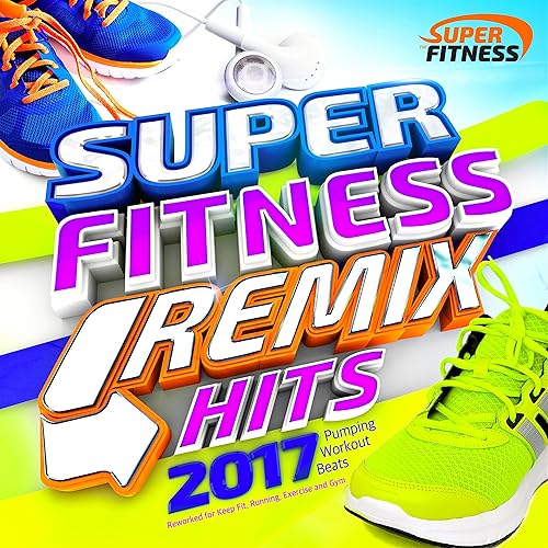 Super Fitness Remix Hits 2017 Pumping Workout Beats Reworked for