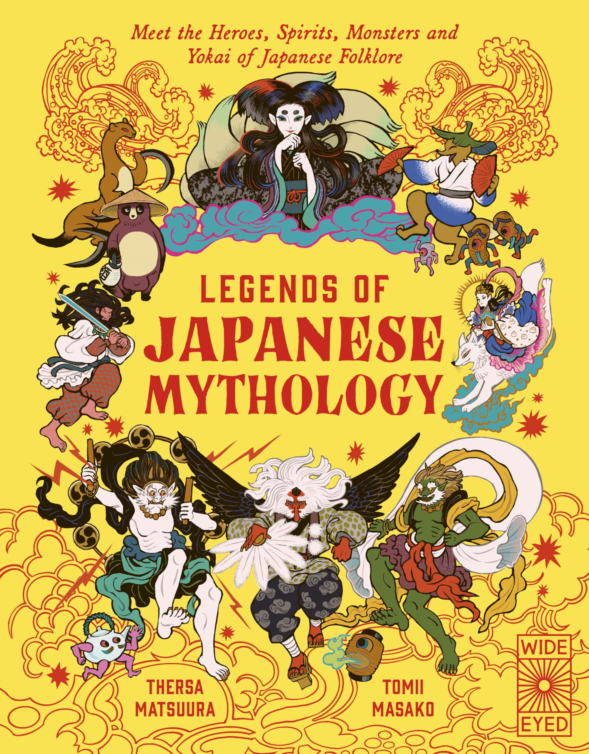 Legends of Japanese Mythology: Meet the Heroes, Spirits, Monsters and Yokai of Japanese Folklore (Legends of the Past)