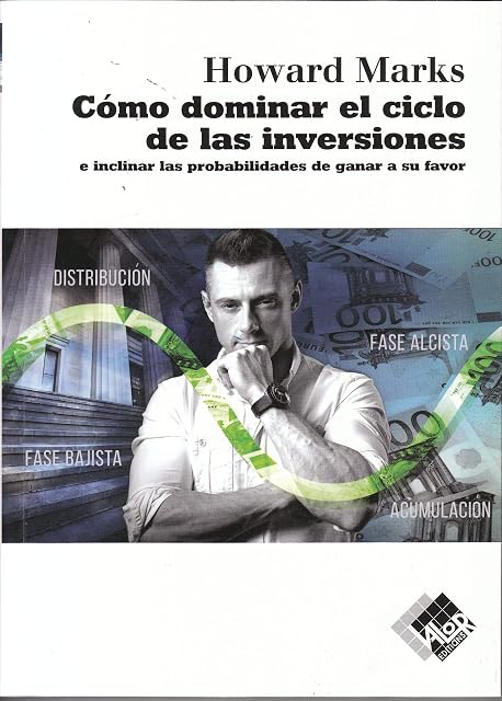 Portada de Cómo dominar el ciclo de las inversiones e inclinar las probabilidades de ganar a su favor