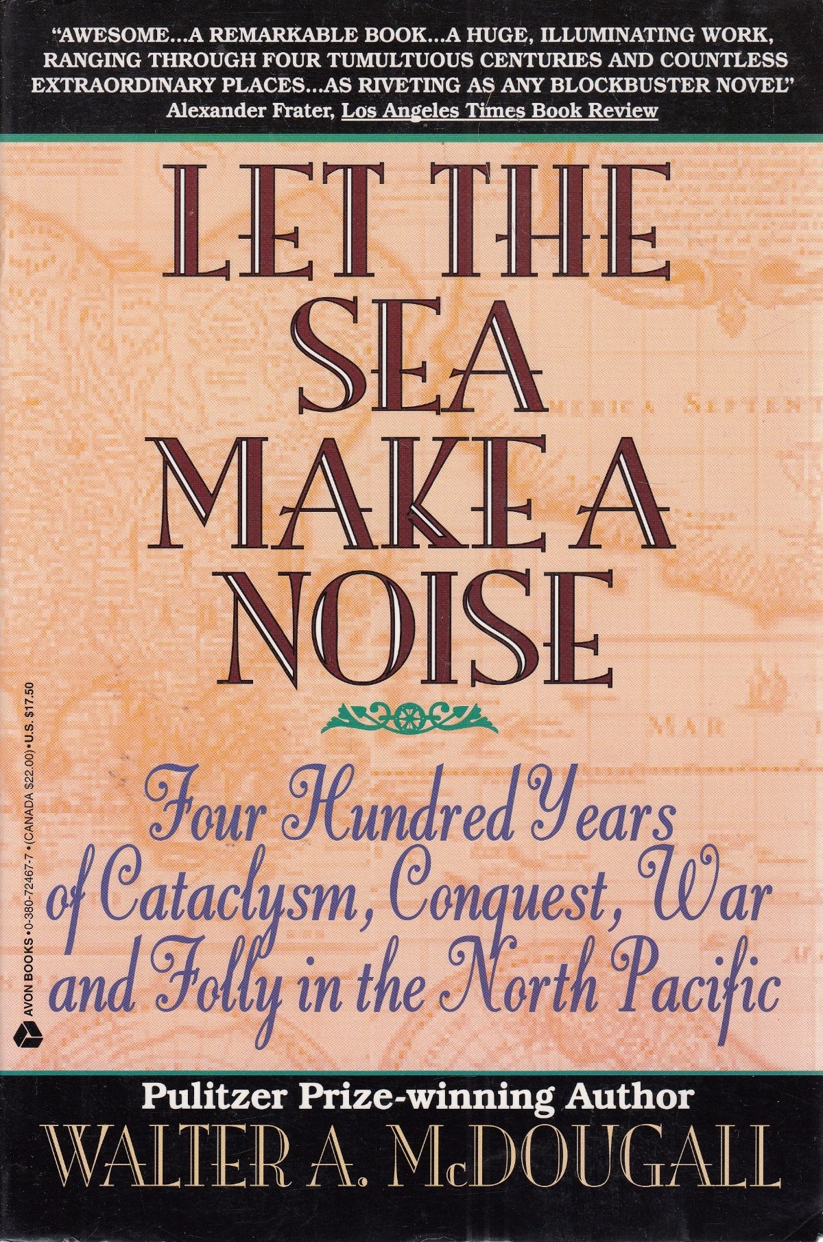 Let the Sea Make a Noise: Four Hundred Years of Cataclysm, Conquest, War and Folly in the North Pacific