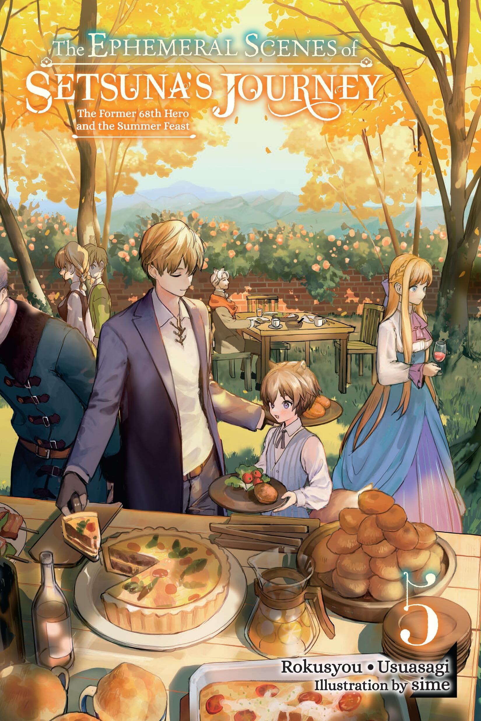 The Ephemeral Scenes of Setsuna's Journey, Vol. 5 (light novel): The Former 68th Hero and the Summer Feast Volume 5 (EPHEMERAL SCENES SETSUNAS JOURNEY LIGHT NOVEL SC)