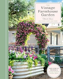 The Vintage Farmhouse Garden by Rhonda Kaiser: Create Charming Vintage-Inspired Outdoor Spaces Guide