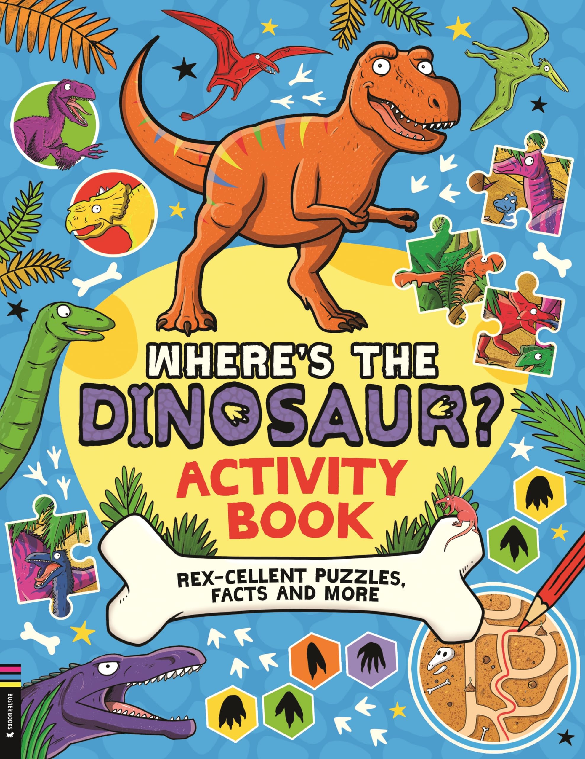 Where’s the Dinosaur? Activity Book: Rex-cellent Puzzles, Facts and More (Search and Find Activity)
