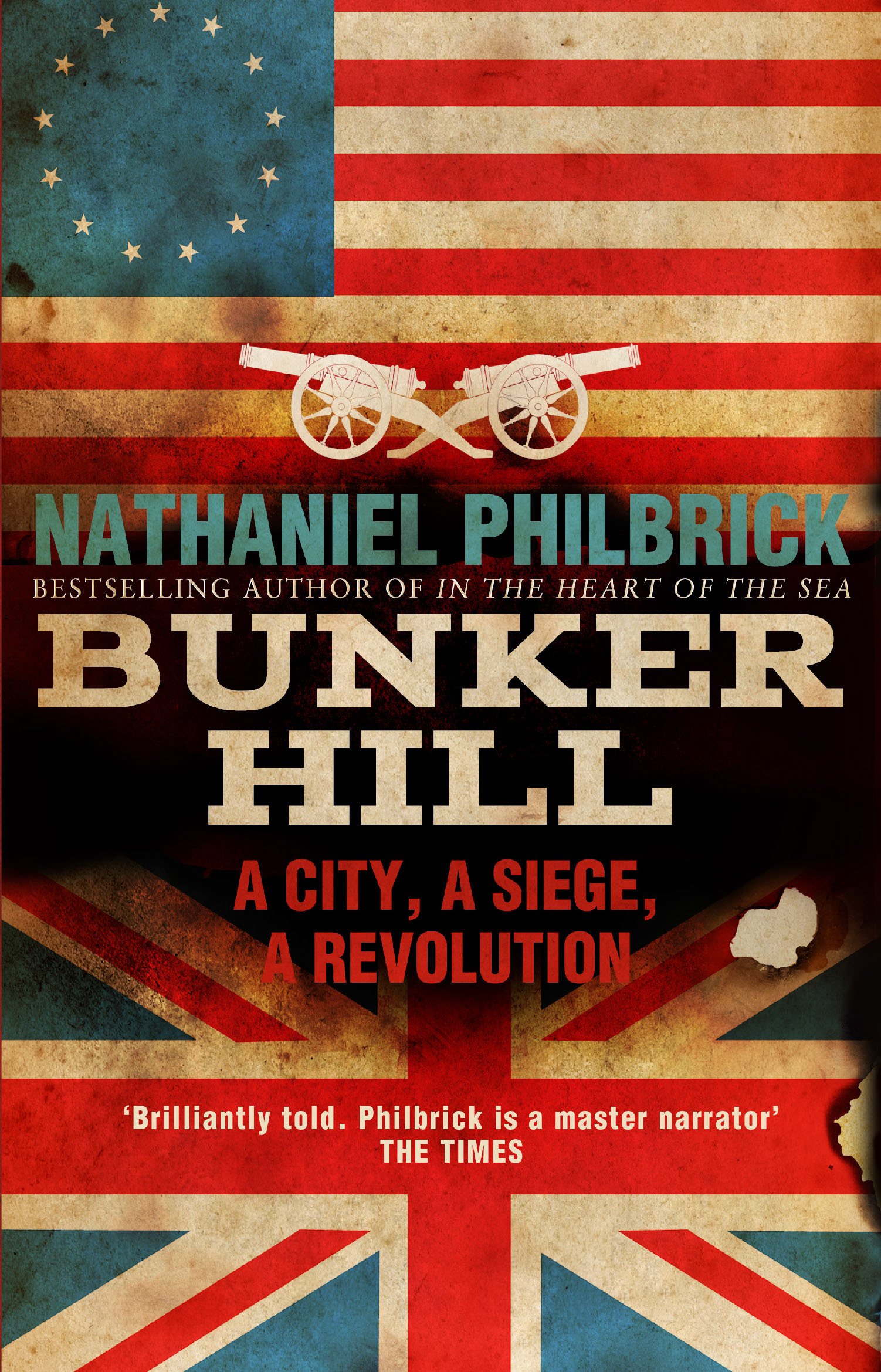 Bunker Hill A City a Siege a Revolution