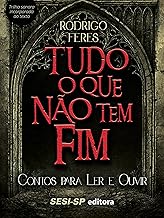 Tudo o que não tem fim (Quem lê Sabe Por quê)