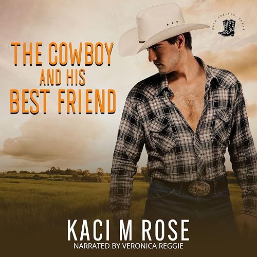The Cowboy and His Best Friend: Rock Springs Texas, Book 2