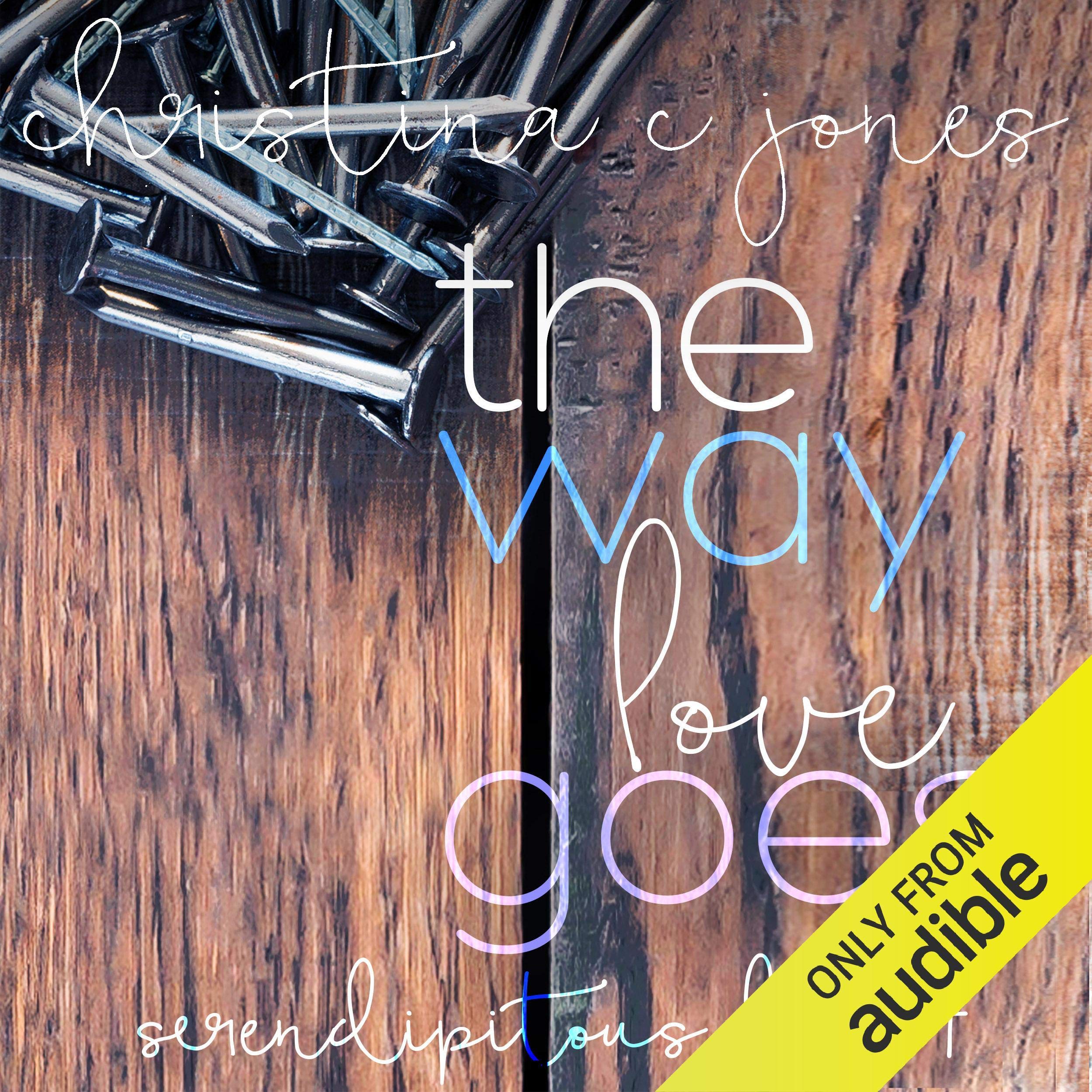 The Way Love Goes: Serendipitous Love, Book 4