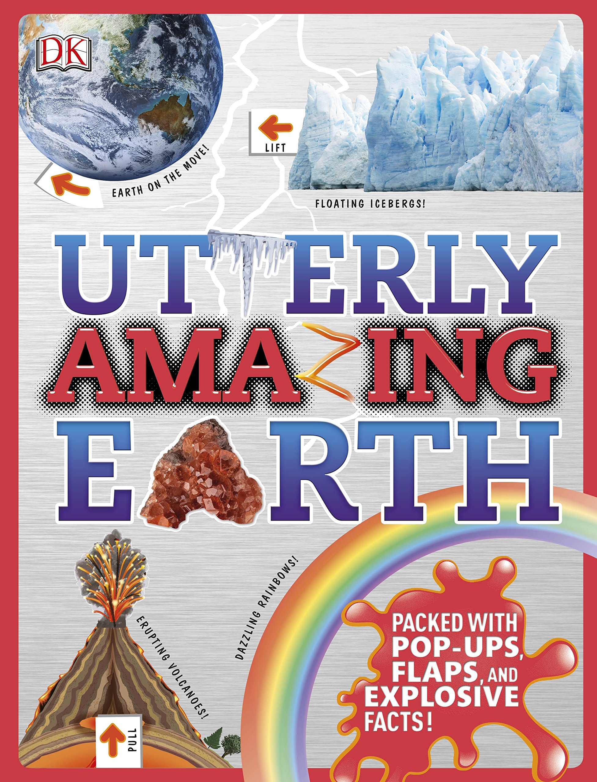 Utterly Amazing Earth: Packed with Pop-ups, Flaps, and Explosive Facts! By DK