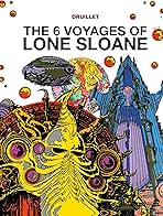 Lone Sloane: The 6 Voyages of Lone Sloane: Druillet